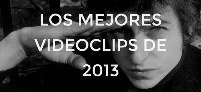 Los mejores videoclips de 2013