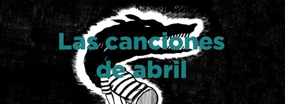 Las canciones de abril