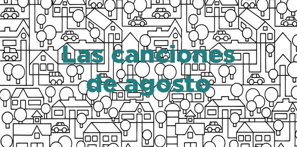 Las canciones de agosto