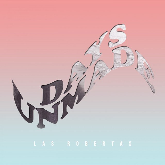 Comentamos 'Days Unmade', el nuevo trabajo de Las Robertas